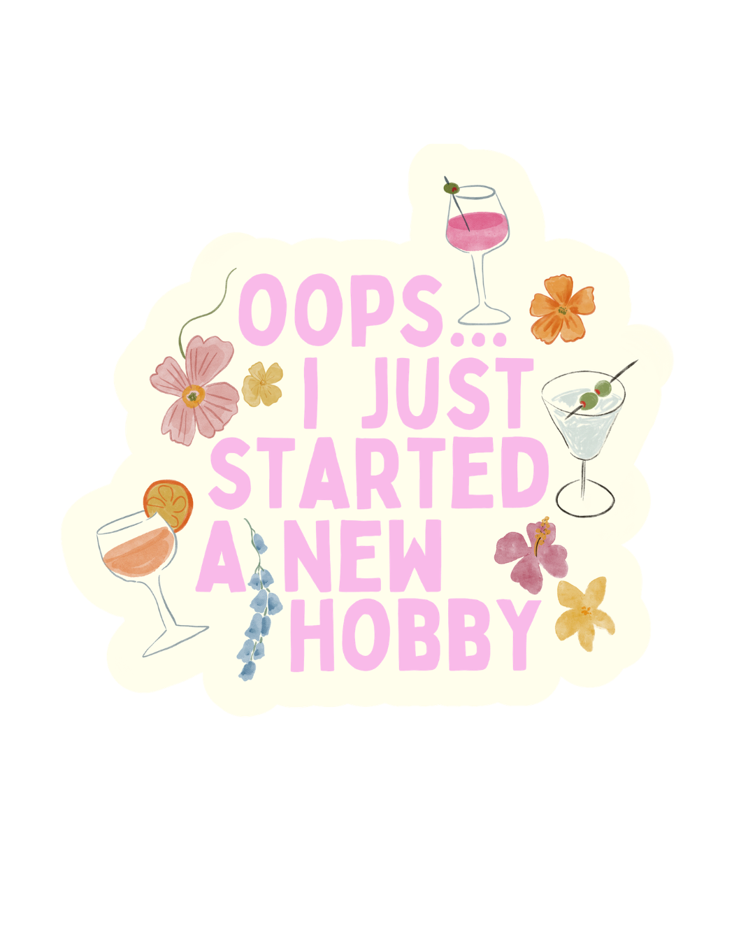 Oops I Just Started A New Hobby Single Sticker