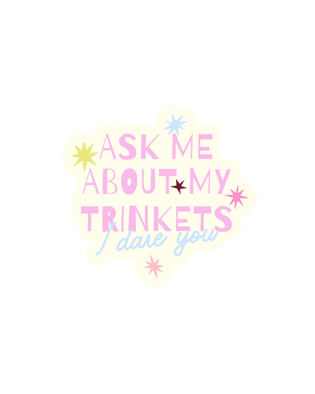 Ask Me About My Trinkets Single Sticker