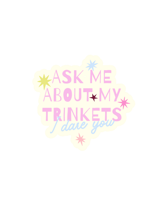 Ask Me About My Trinkets Single Sticker